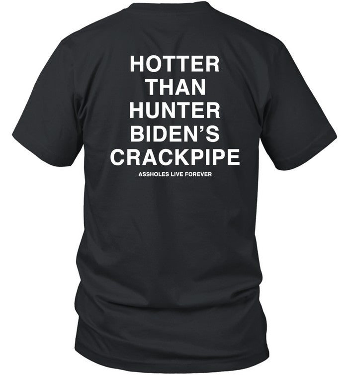 Assholes Live Forever Hotter Than Hunter Biden's Crackpipe_1