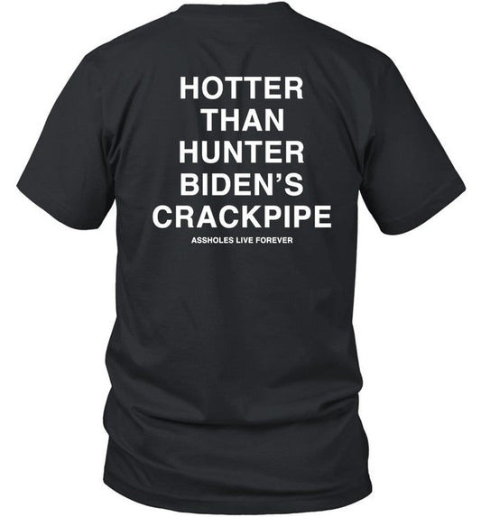 Assholes Live Forever Hotter Than Hunter Biden's Crackpipe_1