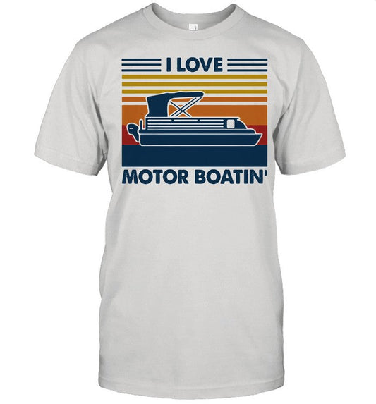 I Love Motor Boatin Vintage shirt