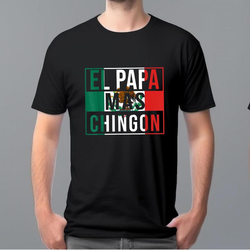 El Papa Mas Chingon - Funny Best Mexican Dad Gift T-Shirt Unisex Classic Cotton Collar Fabric