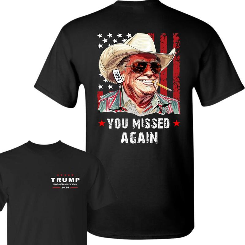 Trump You Missed Twice Unisex T-Shirt, Trump Cowboy 2024 Cotton Tee, Trump Shooting Shirt, Make America Great Again, MAGA Trump 2024, Supporters Trump