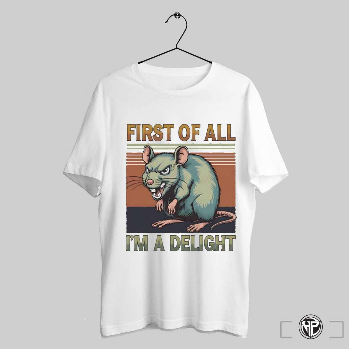 Rat First Of All Im A Delight Shirt Trendy Sweatshirt