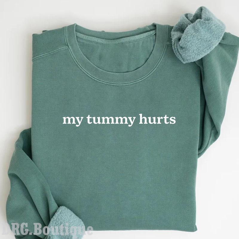 My Tummy Hurts Sweatshirt, Funny Meme Brave Women's Shirt, Funny Crewneck Gift Sweatshirt Cotton Fit Womenswear Comfortable Hoodie Oversized