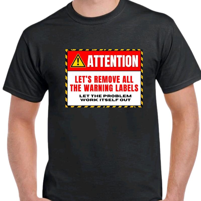 Let's remove all the warning labels. T-shirt  Menswear Top Underwear Casual men funny t shirt