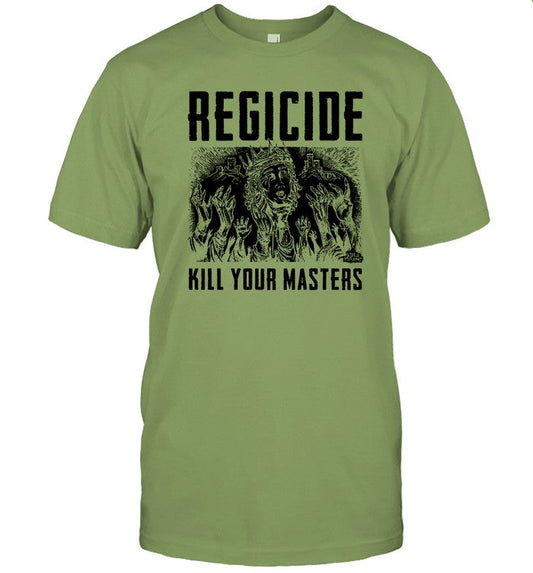 Limited Regicide Kill Your Masters Funny Shirt