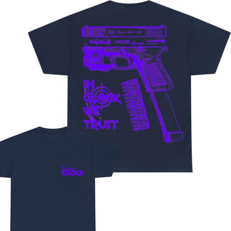 Team Glock Tshirt - Double-Sided IN GLOCK WE TRUST Tshirt - Classic Fit, design Color Blue - Full Color , Men's and Women's Sizes - Menswear Cotton , Funny Tshirt