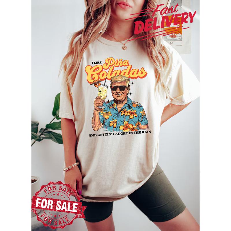Donald Trump Daddy Shirt, Pina Coladas Rain T-Shirt, 2024 Election Cotton Top for Unisex Wear, Funny Political Gift Humor Graphic Tee
