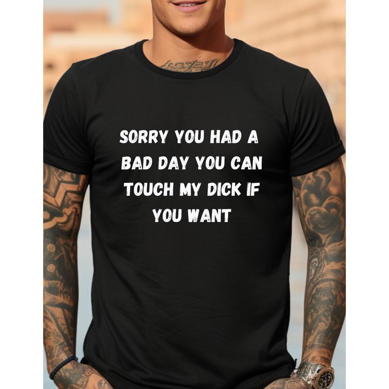 Funny short sleeve shirt, SORRY YOU HAD A BAD DAY