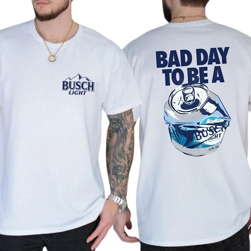 Bad Day to Be a Busch Light Front and Back Shirt Graphic T-shirt 2 Sides, Gift For Men, Love, Athletic, Casual