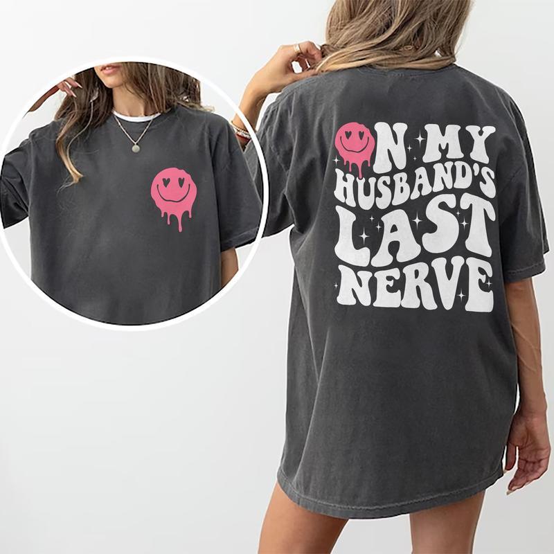 On My Husband's Last Nerve Shirt, Wife Life Tee, Wifey Women's Tops, Funny Women Double Sided Graphic Printed T-shirt, Sarcastic Trendy Comfort Colors