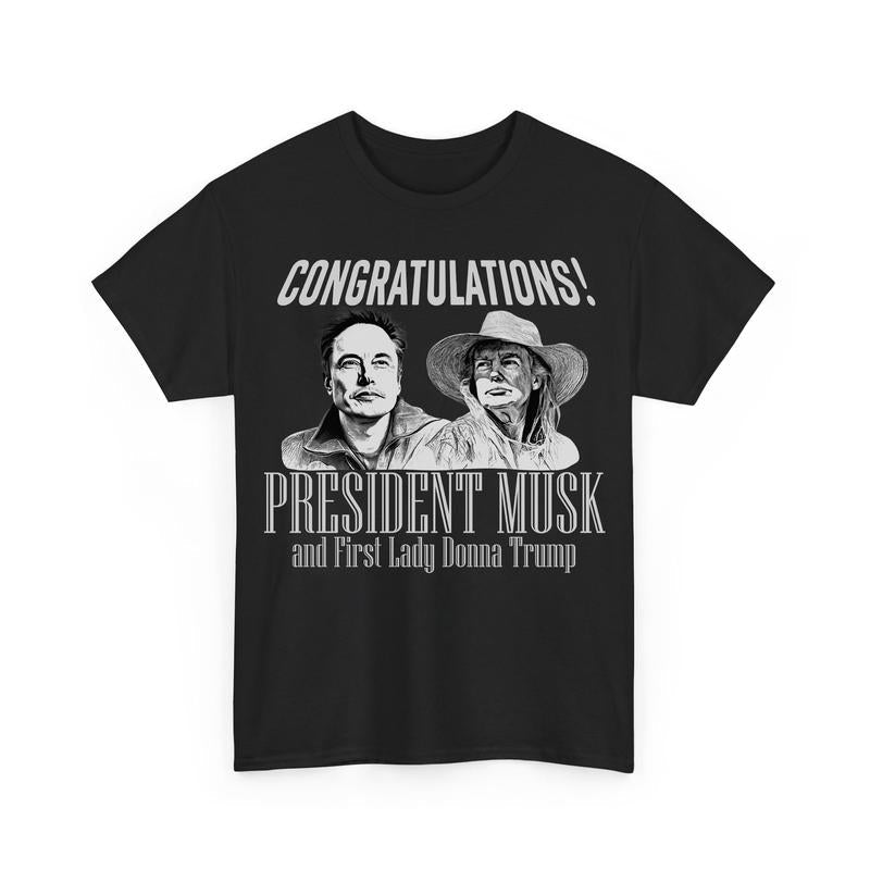 Congratulation PrÐµsidÐµnt Ðœusk and First Lady DonnÐ° TrumÑ€ Funny Unisex Shirts