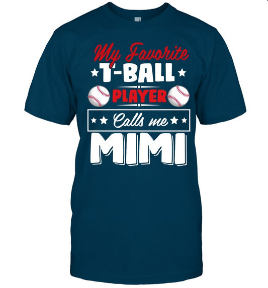 My Favorite T-Ball Player Calls Me Mimi Mother's Day Funny T-Shirt