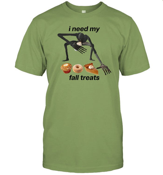 Got Funny I Need My Fall Treats Shirt