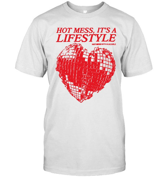 Hot Mess It'S A Lifestyle New Shirt