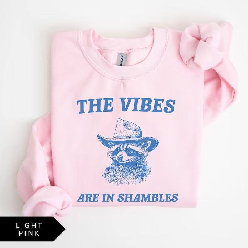 The Vibes Are In Shambles Sweatshirt, Meme Sweatshirt, Funny Sweatshirt, Vintage Sweatshirt, Mental Health Sweatshirt, Raccoon Sweatshirt