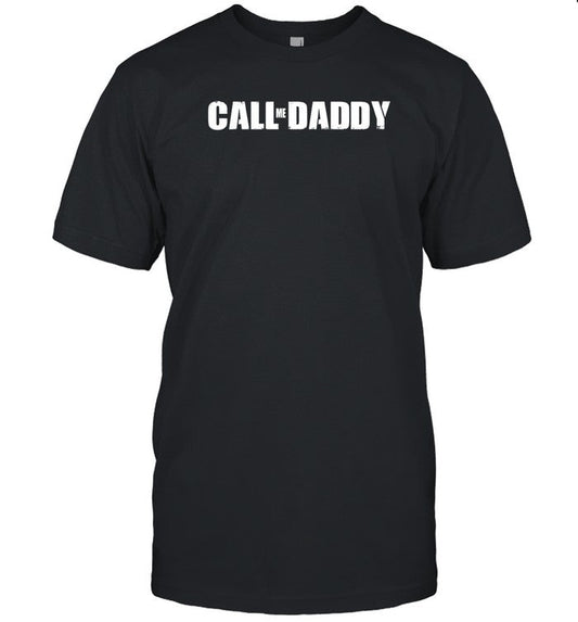 Shirt Got Funny Call Me Daddy