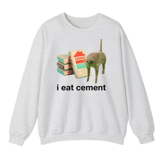 I Eat Cement Cursed Cat Funny Oddly Specific Meme T-Shirt Sweatshirt