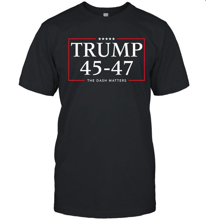 Donald Trump 45-47 The Dash Matters Limited T-Shirt