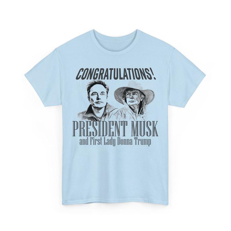 Congratulation PrÐµsidÐµnt Ðœusk and First Lady DonnÐ° TrumÑ€ Funny Unisex Shirts