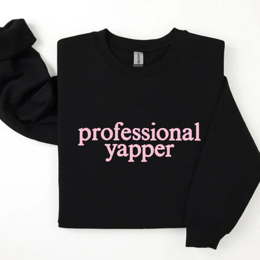 Professional Yapper Sweatshirt, Pro Yapper Sweater, Love to Talk Sweatshirt Unisex Classic