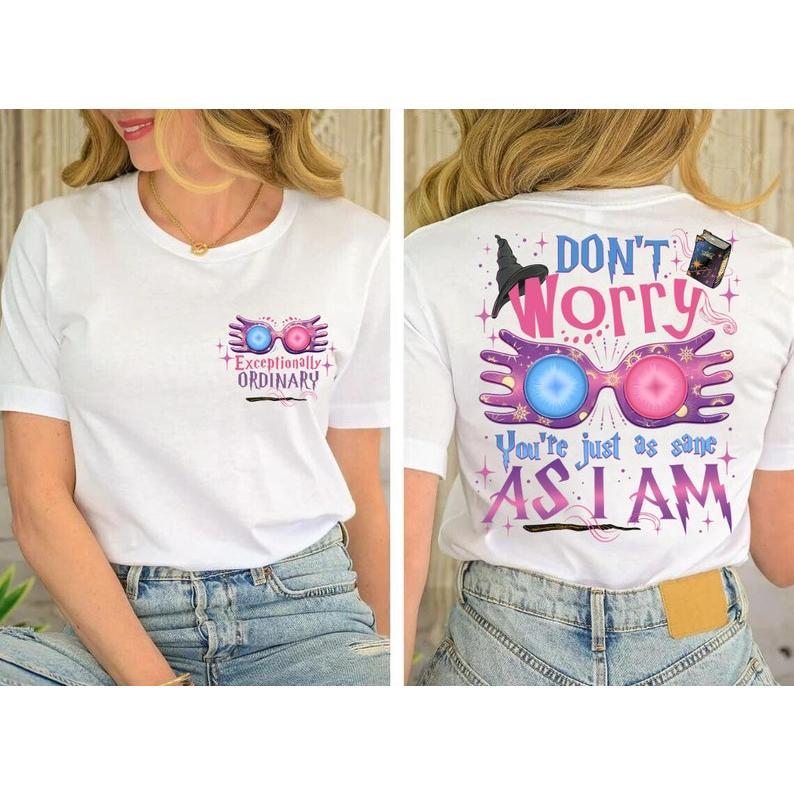 Exceptionally Ordinary Sweatshirt, Magic School Shirts, You're Just As Sane As I am Shirts, Wizard Movie Quotes Shirts, Don't Worry Shirt, Bookish Mer