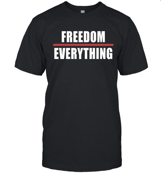 Majtoure999 Freedom Everything Shirt