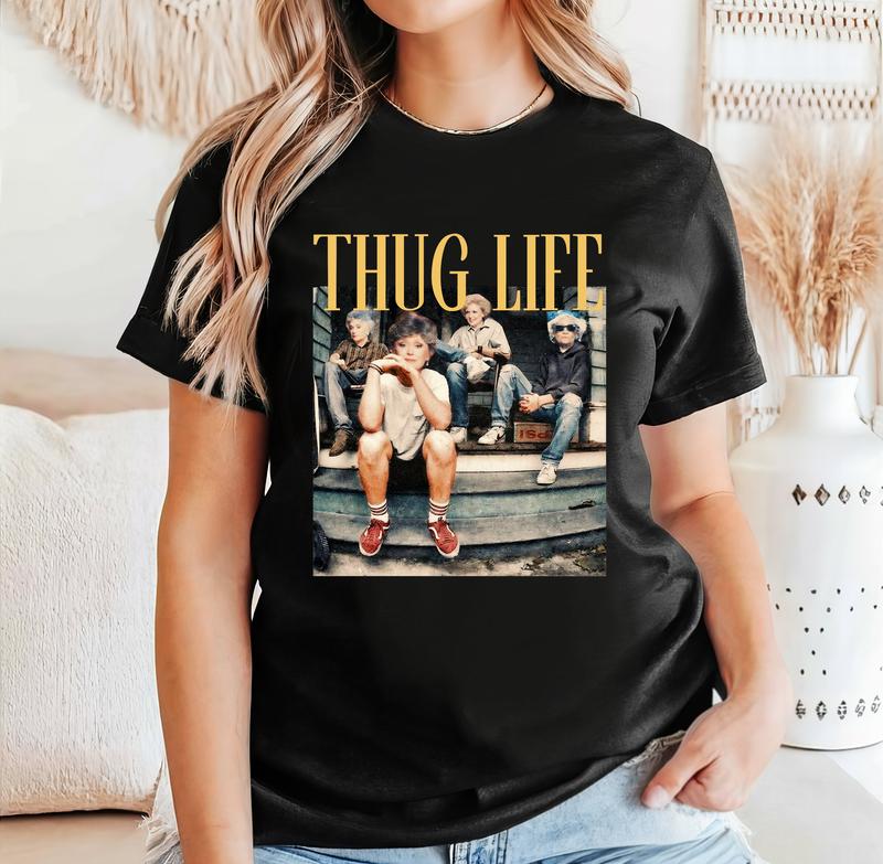 The Golden Girls Thug Life Stay Golden Unisex T-Shirt Comfort Fabric