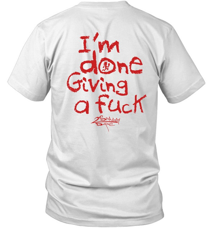 Done Giving A Fuck New Shirt