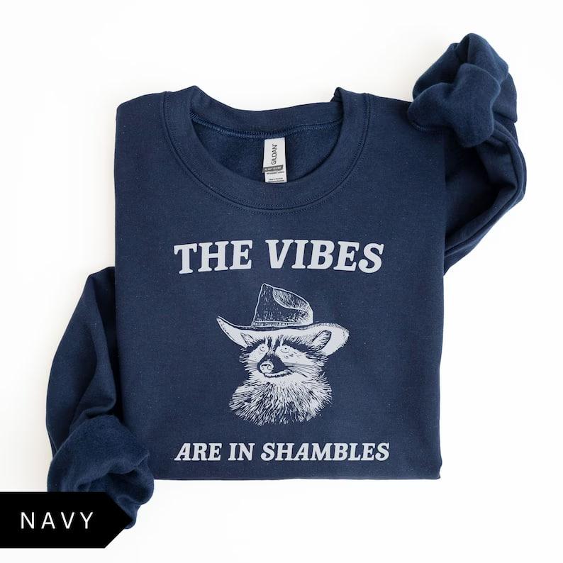 The Vibes Are In Shambles Sweatshirt, Meme Sweatshirt, Funny Sweatshirt, Vintage Sweatshirt, Mental Health Sweatshirt, Raccoon Sweatshirt
