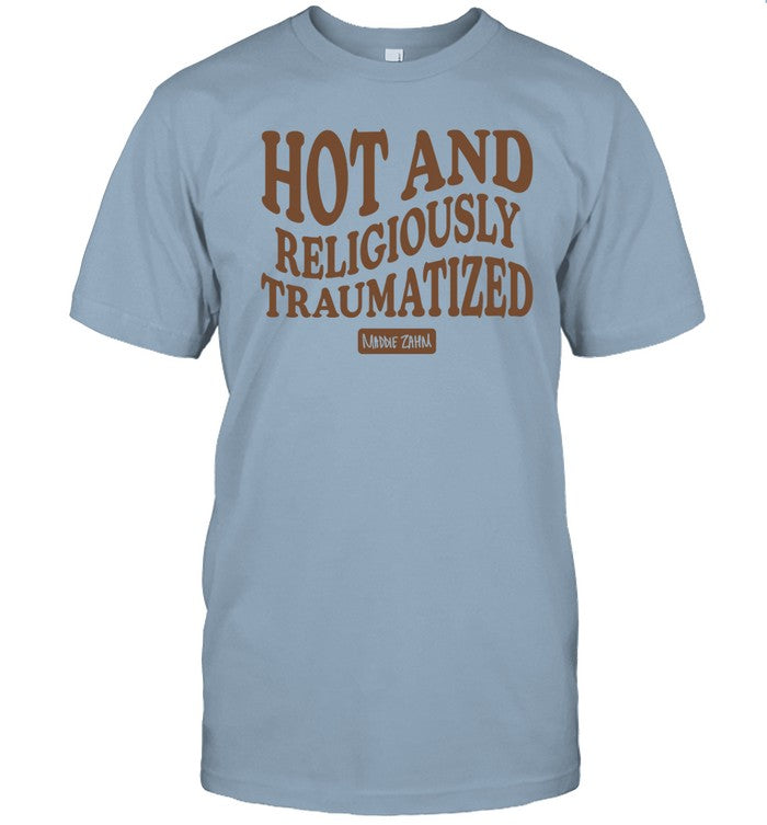 Limited Hot And Religiously Traumatized Funny Shirt