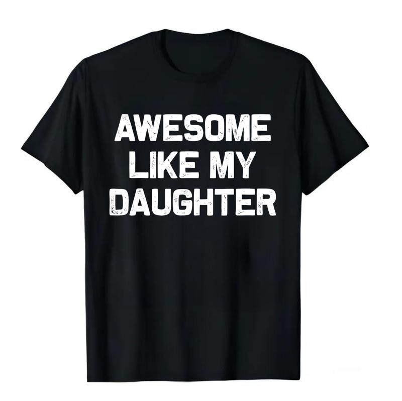 Awesome Like My Daughter T-shirt, Funny Mens Crewneck Sweatshirt, Dad Daughter hoodie, T-shirt for Dads, Fathers Day Gift, Graphic Design