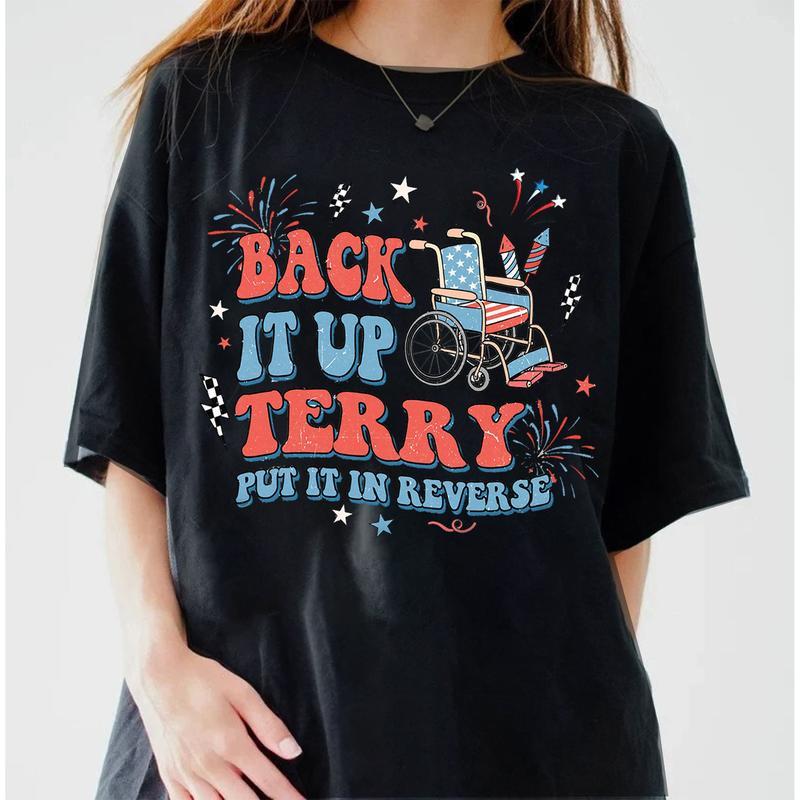 Back It Up Terry Put It In Reverse Shirt, Fourth of July Shirt, American Flag Shirt, Independence Day Shirt, Funny Teeshirt Unisex