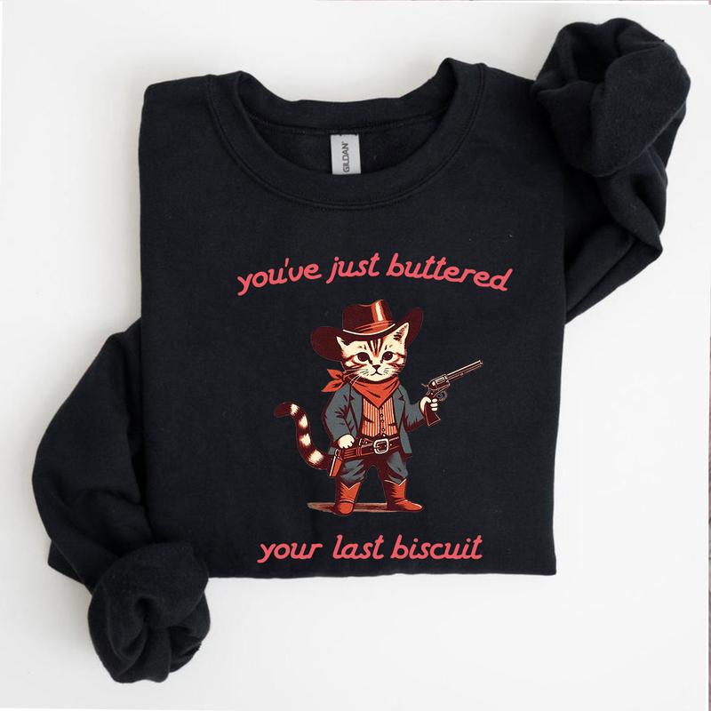 Vintage Cat Youve Just Buttered Your Last Biscuit Sweatshirt, Western Cowboy Sweatshirt Unisex Classic Cotton