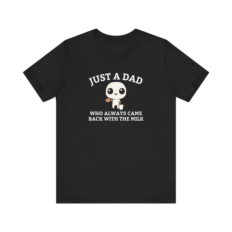 Just A Dad Who Always Came Back With The Milk T-Shirt, Funny Fathers Day Retro Tee