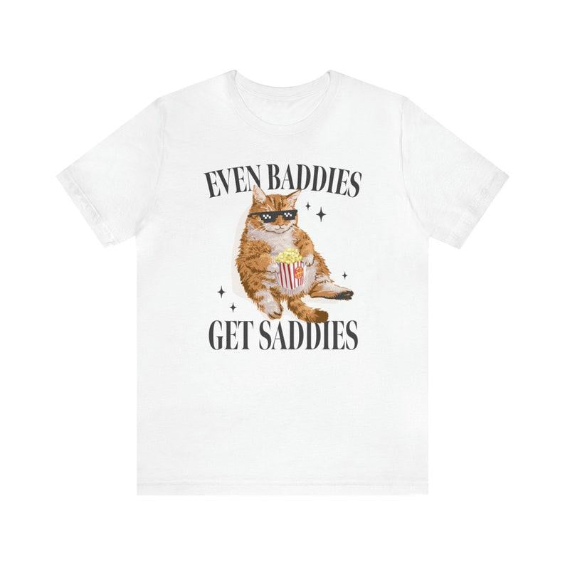 Even Baddies Get Saddies Funny Cat Meme Shirt t-Shirt, Weirdcore Shirt Ironic t-Shirt