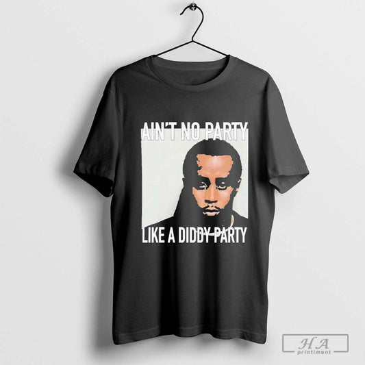 Puff Diddy Mugshot Ain't No Party Like a Diddy Party 2024 Shirt