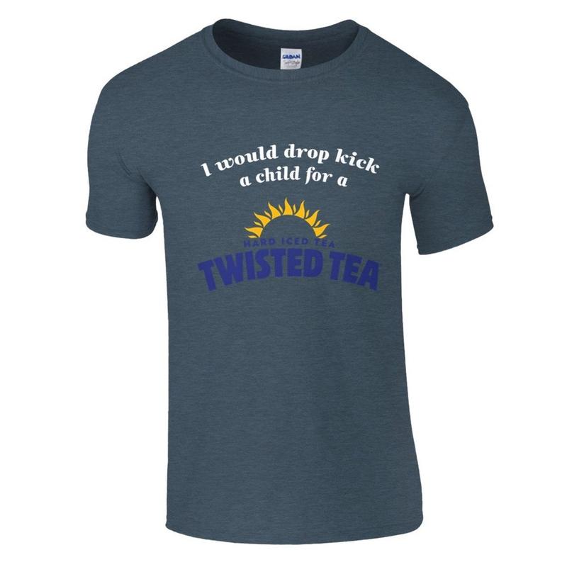 I Would Drop Kick a Child for a Twisted Tea Soft Cotton Funny Casual Tshirt