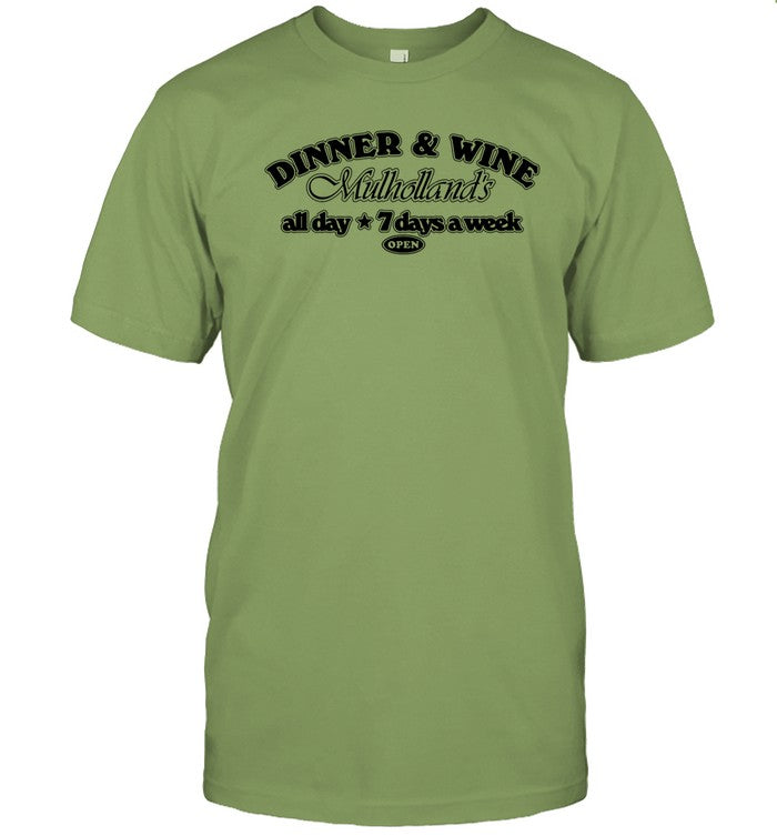 Limited Dinner & Wine Mulholland's All Day Star 7 Days A Week Funny Shirt
