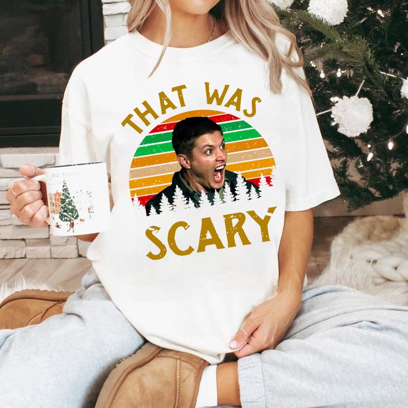 Dean  That Was Scary Vintage Men Unisex T shirt, Supernatural T Shirt, Supernatural Vintage T Shirt, Gift For Woman and Man Unisex T-Shirt Sweatshirt Hoodie