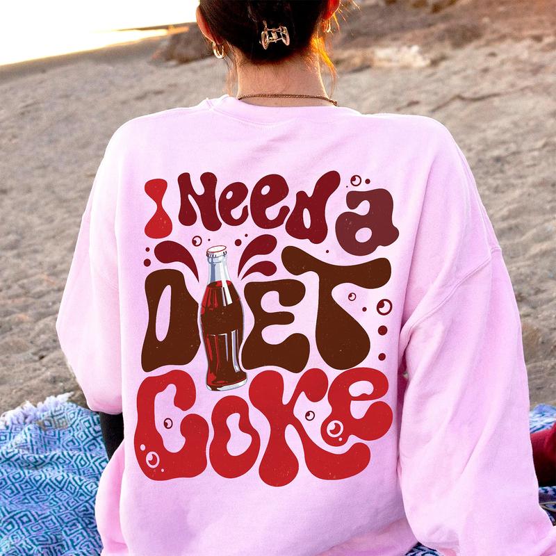 Funny 'I Need a Diet Coke' Sweatshirt - Trendy Gift for Soda Lovers