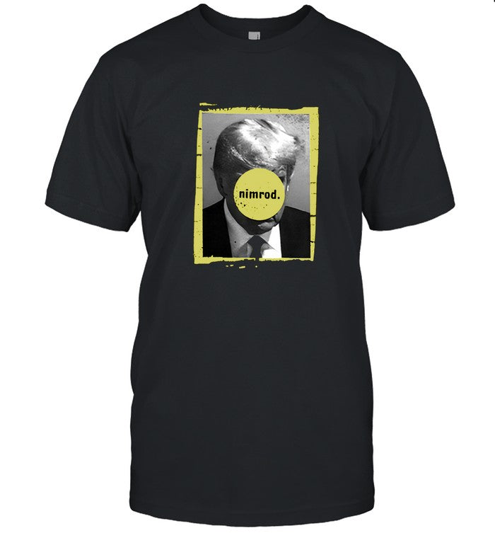 Donald Trump Nimrod T-Shirt New Limited Edition