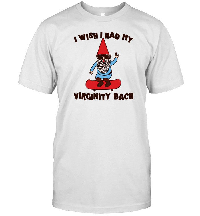 Gotfunny I Wish I Had My Virginity Back