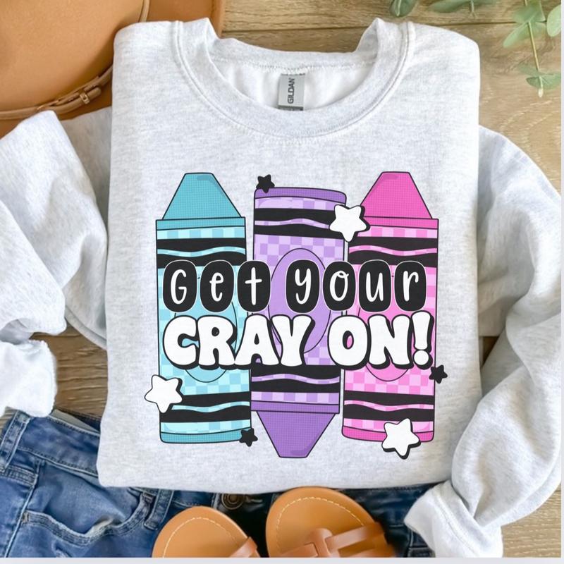 Get Your Cray On  Sweatshirt - Ash Grey - Teacher