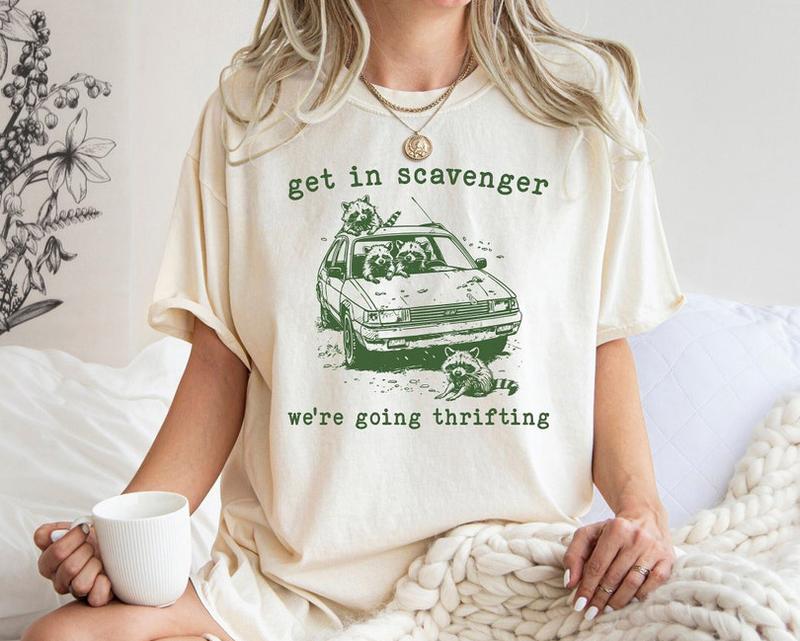 Get In Scavenger We Are Thrifting Shirt - Retro Raccoon Shirt for Nostalgia Lovers Retro 90s Meme Graphic Unisex Apparel