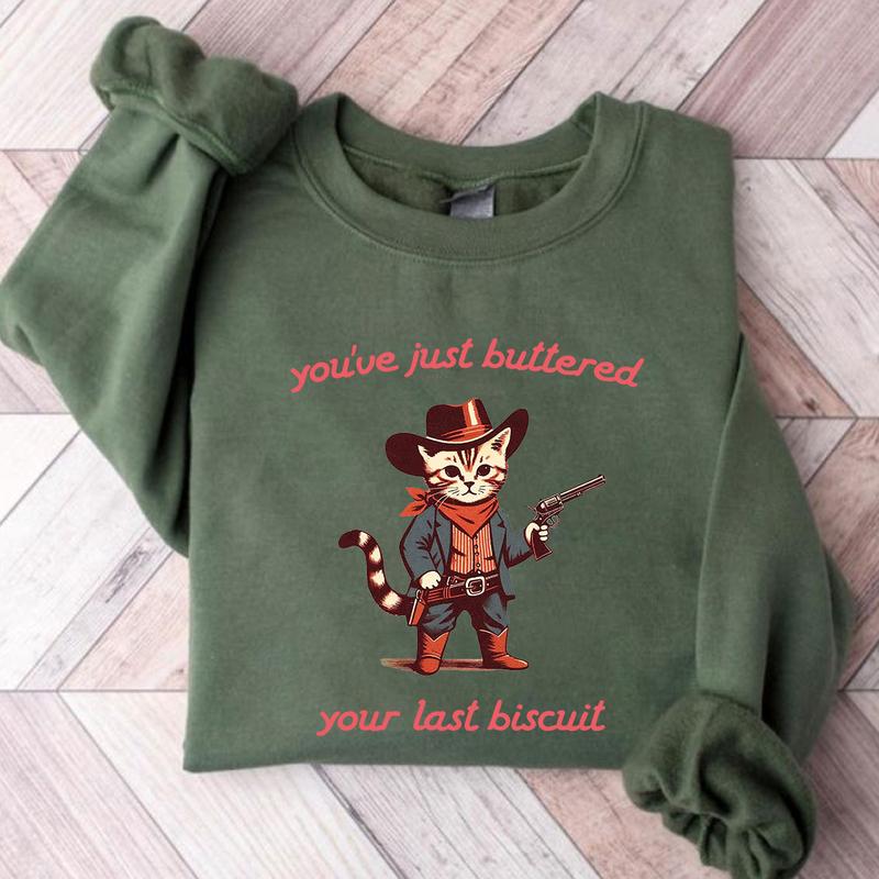 Vintage Cat Youve Just Buttered Your Last Biscuit Sweatshirt, Western Cowboy Sweatshirt Unisex Classic Cotton