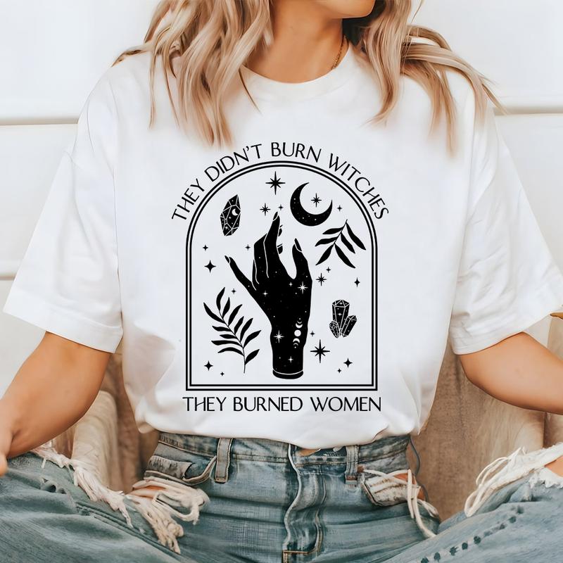 They Didn't Burn Witches They Burned Women Shirt, Feminist Shirt, Witchy Shirt Women, Girl Power Tee, Fall Shirt, Halloween Shirt for Witch