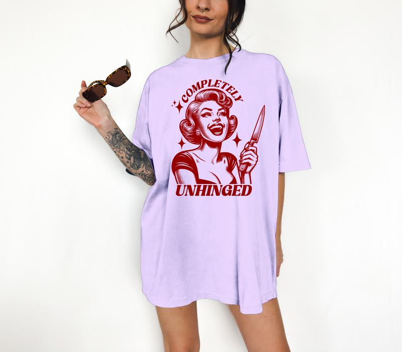Completely Unhinged- T-Shirt, Retro Graphic, Kitsch, Funny Apparel, Gift Idea, Relaxed Fit, Casual Apparel, Cute Top, Great with Jeans, All Seasons, F