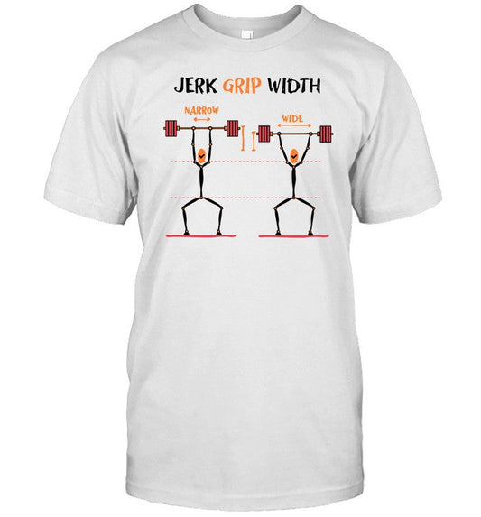 Jerk Grip Width T-Shirt, Hoodie, Tank Top, Sweater And Long Sleeve T-Shirt-Unisex T-Shirt