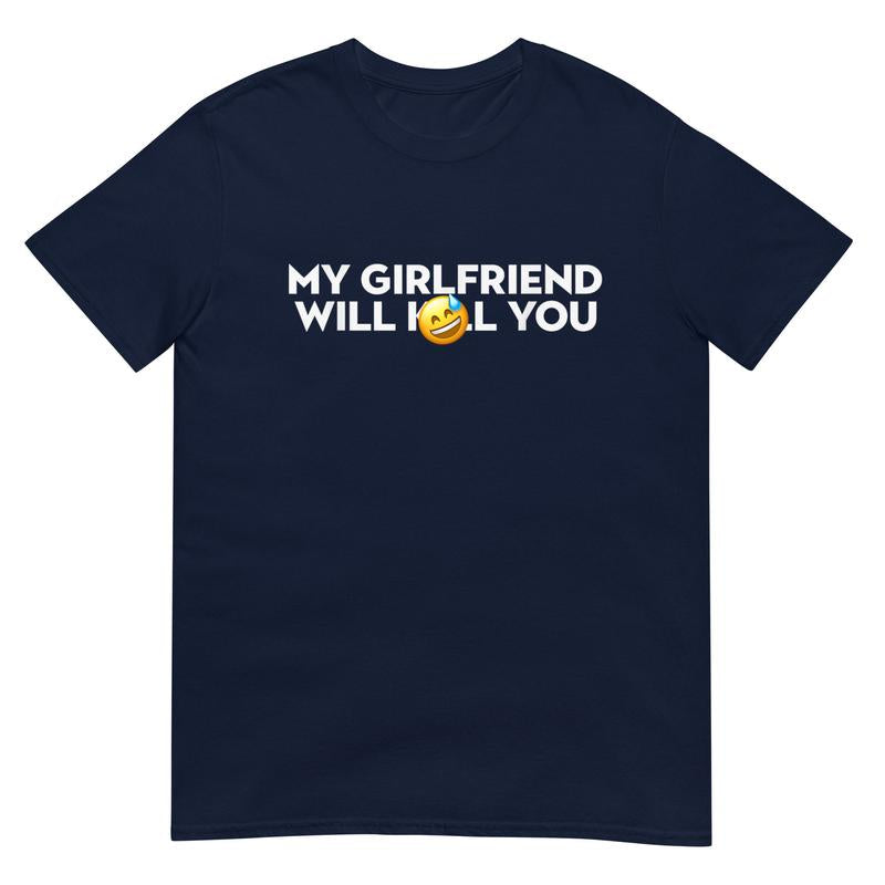 My Girlfriend Will K You Relationship Shirt, Funny Boyfriend Tee, Boyfriend Shirt, Valentines T-Shirt, Unisex Short Sleeve Tee Shirt, Fit Top