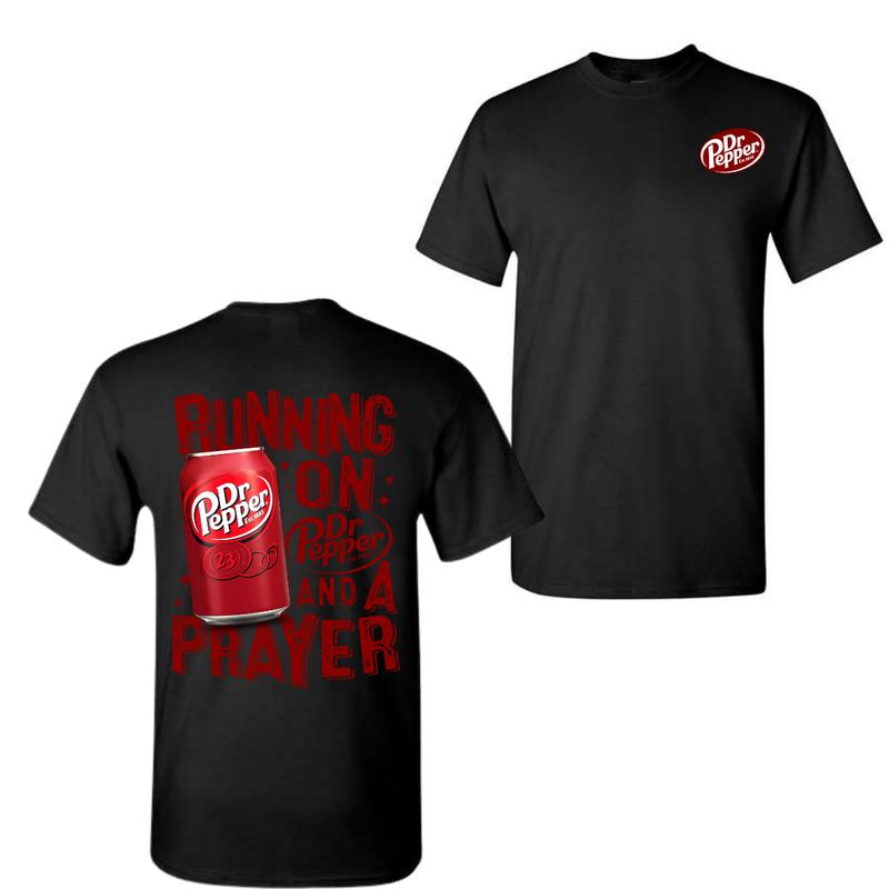 Running On Dr. Pepper And A Prayer T-Shirt, Dr Pepper Shirt, Cotton Shirt, Unisex T-shirt